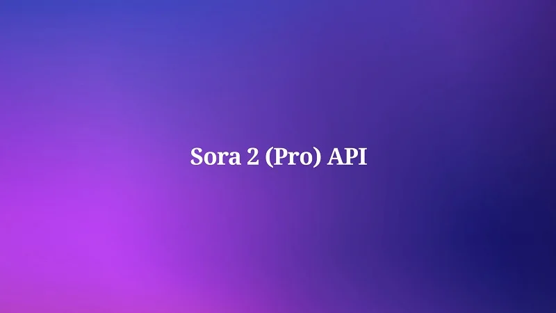 همه چیز درباره ساخت ویدئوهای حرفهای با Sora 2 API در چند ثانیه! - چیکاو